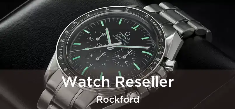 Watch Reseller Rockford