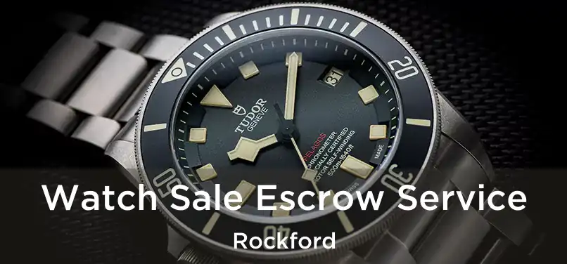 Watch Sale Escrow Service Rockford